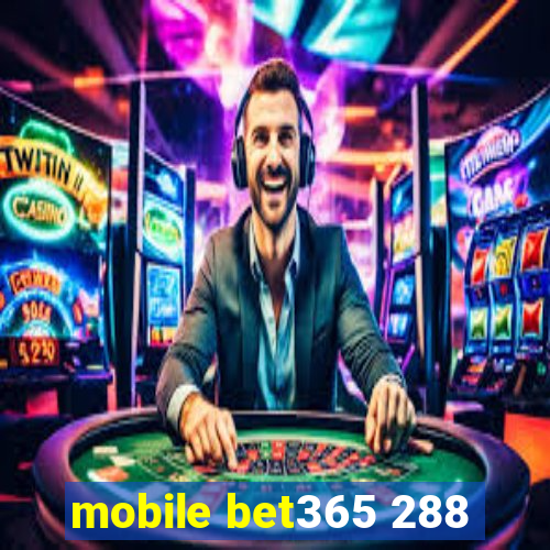 mobile bet365 288